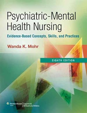 Immagine del venditore per Psychiatric Mental Health Nursing : Evidence-Based Concepts, Skills, and Practices venduto da GreatBookPrices