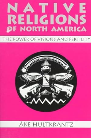 Imagen del vendedor de Native Religions of North America : The Power of Visions and Fertility a la venta por GreatBookPrices