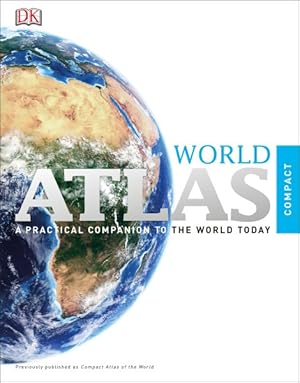 Immagine del venditore per Dk World Atlas : Previously Published As Compact Atlas of the World venduto da GreatBookPrices