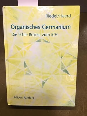 Bild des Verkufers fr Organisches Germanium : die lichte Brcke zum Ich. Edition Pandora zum Verkauf von Kepler-Buchversand Huong Bach