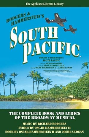 Imagen del vendedor de South Pacific : The Complete Book and Lyrics of the Broadway Musical a la venta por GreatBookPrices