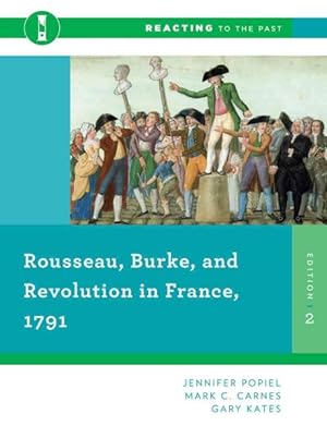 Image du vendeur pour Rousseau, Burke, and Revolution in France, 1791 mis en vente par GreatBookPrices