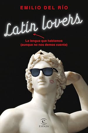 Imagen del vendedor de LATIN LOVERS La lengua que hablamos (aunque no nos demos cuenta) a la venta por Imosver