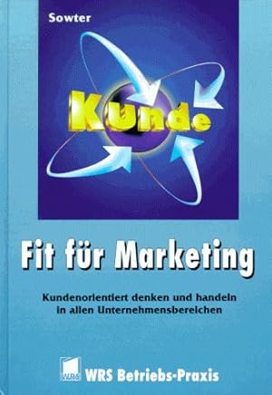 Seller image for Fit for Marketing: Kundenorientiert denken und handeln in allen Unternehmensbereichen for sale by Eichhorn GmbH