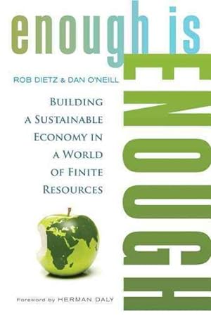 Imagen del vendedor de Enough Is Enough : Building a Sustainable Economy in a World of Finite Resources a la venta por GreatBookPrices