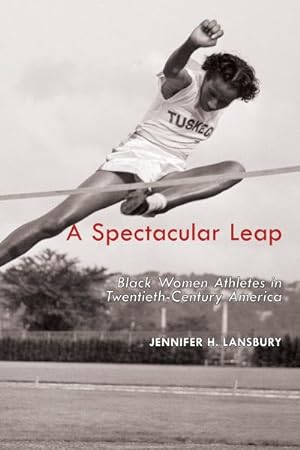Seller image for Spectacular Leap : Black Women Athletes in Twentieth-Century America for sale by GreatBookPrices