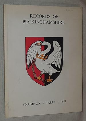 Records of Buckinghamshire Vol.XX Part 3 1977. Being the Journal of the Architectural and Archaeo...
