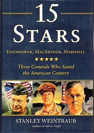 Seller image for 15 Stars: Eisenhower, MacArthur, Marshall: Three Generals Who Saved the American Century for sale by Dorley House Books, Inc.