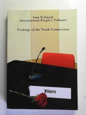 Seller image for The Iran Tribunal: on the abuse and mass killings of political prisoners in Iran, 1981-1988: Findings of the Truth Commission, held 18th-22nd June 2012 for sale by Cotswold Internet Books