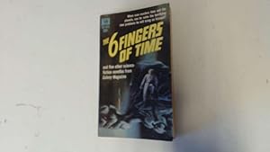 Immagine del venditore per The 6 Fingers of Time and Five Other Science-Fiction Novellas from Galaxy Magazine A Pride of Islands ; Sitting Duck ' IOU ; to Each His Own ; the Junkmakers venduto da Goldstone Rare Books