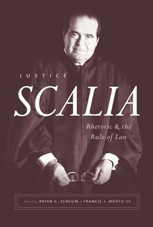 Bild des Verkufers fr Justice Scalia : Rhetoric and the Rule of Law zum Verkauf von GreatBookPrices