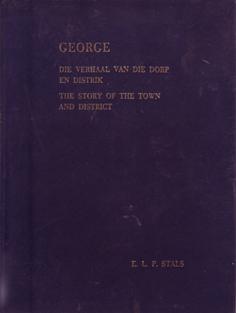 Seller image for George: The Story of the Town and District - Die Verhaal van die Dorp en Distrik for sale by Eaglestones