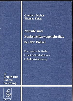 Seller image for Notrufe und Funkstreifenwageneinstze bei der Polizei. Eine empirische Studie in drei Polizeidirektionen in Baden-Wrttemberg for sale by Versandantiquariat Karin Dykes