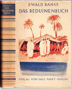 Das Beduinenbuch. Von Karawanenführern, Derwischen, Schechen u. Bluträchern.