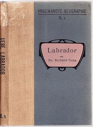 Labrador. Eine physiographische u. kulturgeographische Skizze.