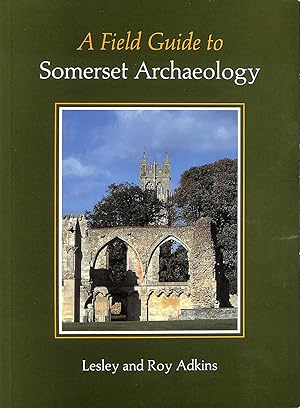 Bild des Verkufers fr A Field Guide to Somerset Archaeology zum Verkauf von M Godding Books Ltd