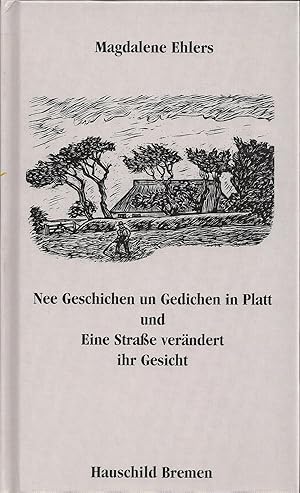 Bild des Verkufers fr Nee Geschichen un Gedichen in Platt und Eine Strae verndert ihr Gesicht; Mit Abbildungen - Mit Widmung der Autorin: "Plattdtsch schall lben ! - Borg Blomendol, 22.3.09 - Magdalene Ehlers" zum Verkauf von Walter Gottfried