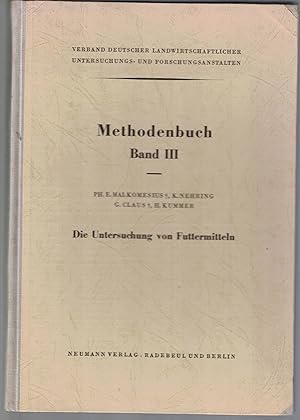 Imagen del vendedor de Die Untersuchung von Futtermitteln, Handbuch der landwirtschaftlichen Versuchs- und Untersuchungsmethodik (Methodenbuch) HIER Band 3, a la venta por Antiquariat Kastanienhof