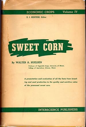 Imagen del vendedor de Sweet Corn (Economic Crop Series, Volume IInterscience Publisher a la venta por Dorley House Books, Inc.