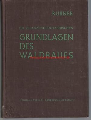 Image du vendeur pour Die pflanzengeographischen Grundlagen des Waldbaues, mis en vente par Antiquariat Kastanienhof