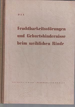 Bild des Verkufers fr Fruchtbarkeitsstrungen und Geburtshindernisse beim weiblichen Rinde, Eine Einfhrung und Anleitung fr Landwirte und Landwirtschaftsschler, zum Verkauf von Antiquariat Kastanienhof