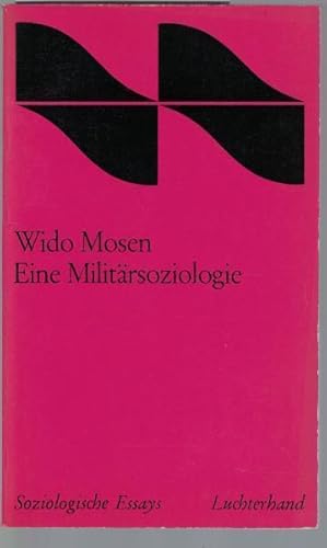 Seller image for Eine Militrsoziologie. Technische Entwicklung und Autorittsprobleme in modernen Armeen, Soziologische Essays, for sale by Antiquariat Kastanienhof