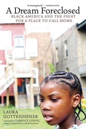 Image du vendeur pour Dream Foreclosed : Black America and the Fight for a Place to Call Home mis en vente par GreatBookPrices