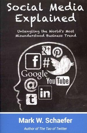 Image du vendeur pour Social Media Explained : Untangling the World's Most Misunderstood Business Trend mis en vente par GreatBookPrices