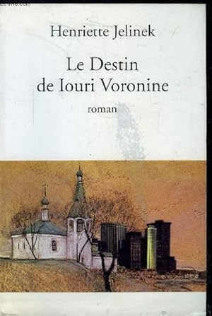 Bild des Verkufers fr Le destin de Iouri Voronine zum Verkauf von Le-Livre