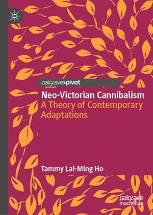 Seller image for Neo-Victorian Cannibalism : A Theory of Contemporary Adaptations for sale by AHA-BUCH GmbH