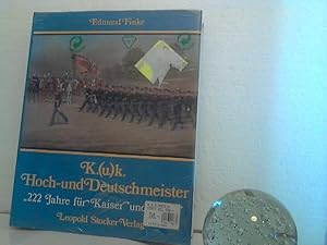 K.(u.)k. Hoch- und Deutschmeister. - "222 Jahre für Kaiser und Reich".