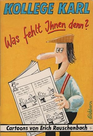 Kollege Karl, was fehlt Ihnen denn? : Cartoons. Was fehlt Ihnen denn?