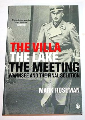 Image du vendeur pour The Villa the Lake the Meeting : Wannsee and the Final Solution mis en vente par H4o Books