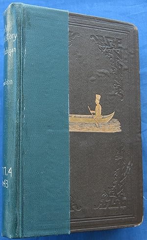 THE EARLY HISTORY OF MICHIGAN, FROM THE FIRST SETTLEMENT TO 1815.