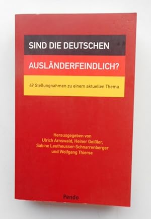 Bild des Verkufers fr Sind die Deutschen auslnderfeindlich? 49 Stellungnahmen zu einem aktuellen Thema. zum Verkauf von Der Buchfreund