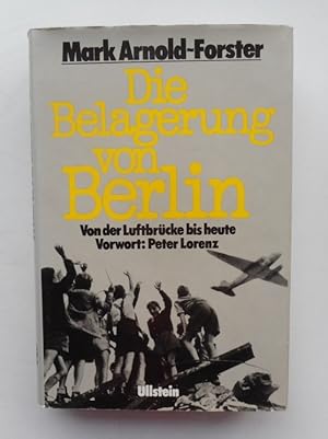 Bild des Verkufers fr Die Belagerung von Berlin. Von der Luftbrcke bis heute. zum Verkauf von Der Buchfreund