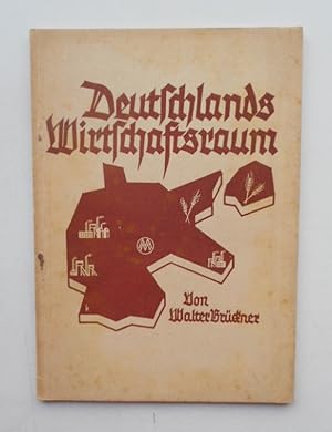 Seller image for Deutschlands Wirtschaftsraum. Eine Einfhru g in die Fragen von Freihandel - Schutzzoll - Autarkie. for sale by Der Buchfreund