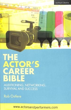 Immagine del venditore per Actor's Career Bible : Auditioning, Networking, Survival and Success venduto da GreatBookPrices
