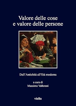 Bild des Verkufers fr Valore delle cose e valore delle persone. Dall'antichit all'et moderna zum Verkauf von Libro Co. Italia Srl