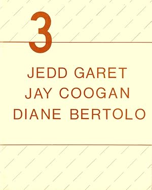 Seller image for 3: Jedd Garet, Jay Coogan, Diane Bertolo for sale by Kenneth Mallory Bookseller ABAA