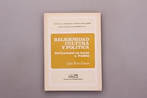 RELIGIOSIDAD CULTURA Y POLITICA. Reflexiones en torno a Puebla