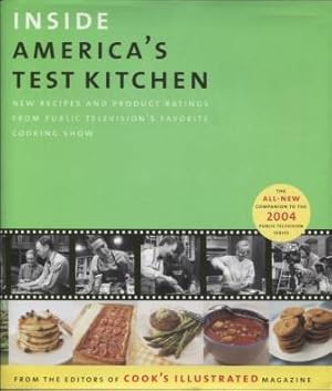 Seller image for Inside America's Test Kitchen. All-New Recipes, Quick Tips, Equipment Ratings, Food Tastings, Science Experiments from the Hit Public Television Show for sale by E Ridge Fine Books