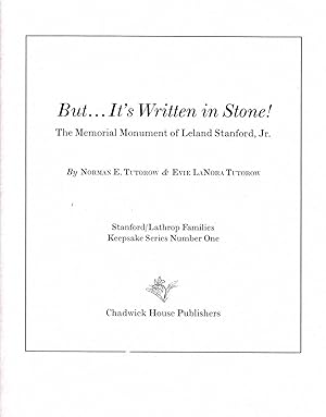 But. it's written in stone!: the memorial monument of Leland Stanford, Jr. (INSCRIBED; Stanford/L...