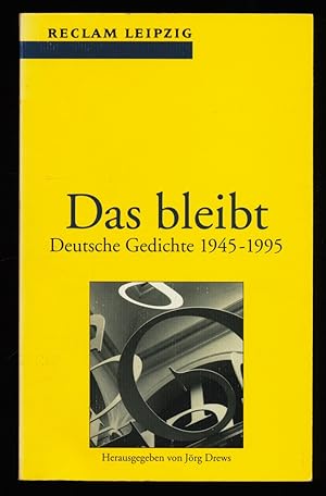 Das bleibt : Deutsche Gedichte 1945 - 1995