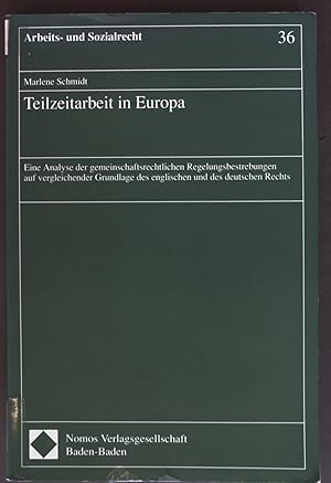 Imagen del vendedor de Teilzeitarbeit in Europa : eine Analyse der gemeinschaftrechtlichen Regelungsbestrebungen auf vergleichender Grundlage des englischen und des deutschen Rechts. Arbeits- und Sozialrecht ; Bd. 36 a la venta por books4less (Versandantiquariat Petra Gros GmbH & Co. KG)