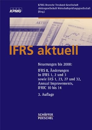 Seller image for IFRS aktuell: Neuerungen bis 2008: IFRS 8, nderungen in IFRS 1, 2 und 3 sowie IAS 1, 23, 27 und 32, Annual Improvements, IFRIC 10 bis 14 for sale by NEPO UG