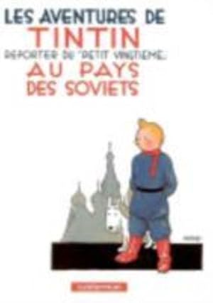 Les aventures de Tintin, reporter du "Petit vingtième", au pays des Soviets