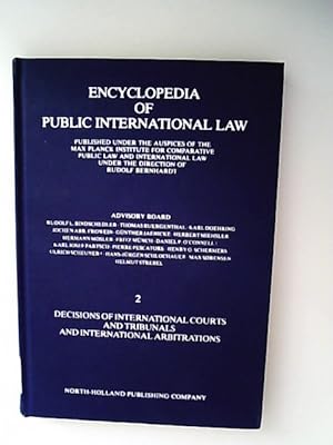 Bild des Verkufers fr Encyclopedia of public international law. 2 Decisions of international courts and tribunals and international arbitrations. zum Verkauf von Antiquariat Bookfarm