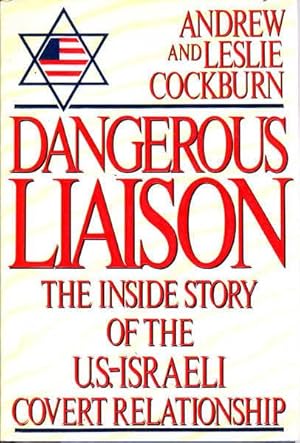 Seller image for Dangerous Liaison: The Inside Story of the US-Israeli Covert Relationship for sale by Goulds Book Arcade, Sydney