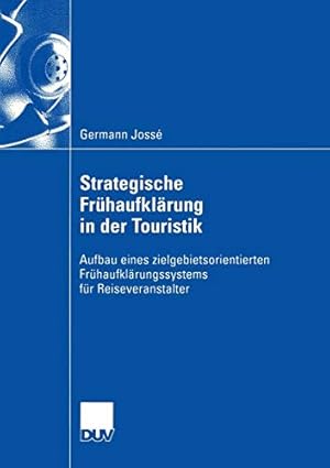 Bild des Verkufers fr Strategische Frhaufklrung in der Touristik: Aufbau Eines Zielgebietsorientierten Frhaufklrungssystems fr Reiseveranstalter (DUV Wirtschaftswissenschaft) zum Verkauf von NEPO UG